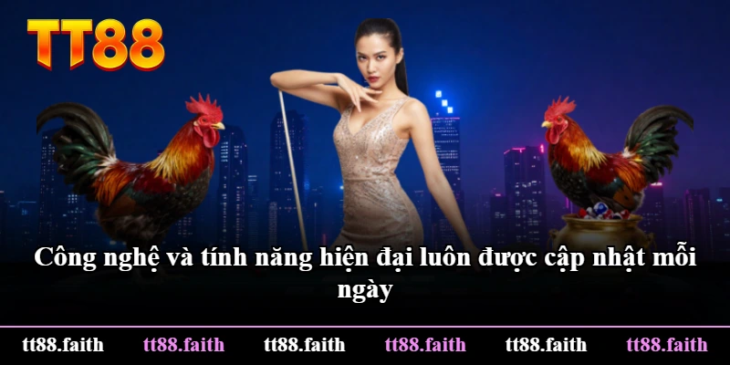 Công nghệ và tính năng hiện đại luôn được cập nhật mỗi ngày Công nghệ và tính năng hiện đại luôn được cập nhật mỗi ngày