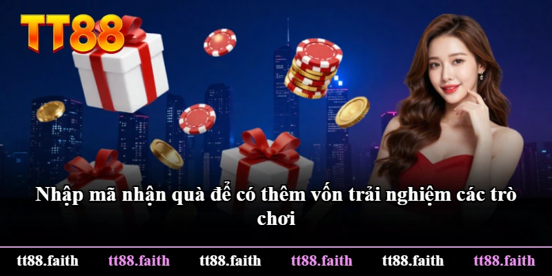 Nhập mã nhận quà để có thêm vốn trải nghiệm các trò chơi