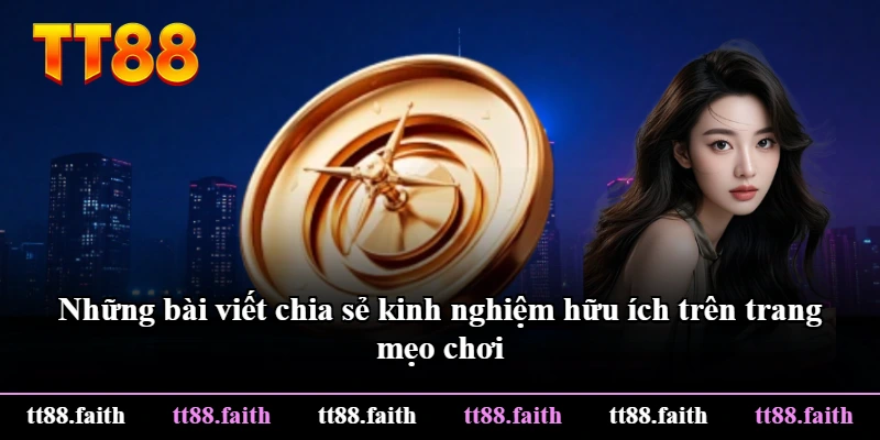 Những bài viết chia sẻ kinh nghiệm hữu ích trên trang mẹo chơi Những bài viết chia sẻ kinh nghiệm hữu ích trên trang mẹo chơi