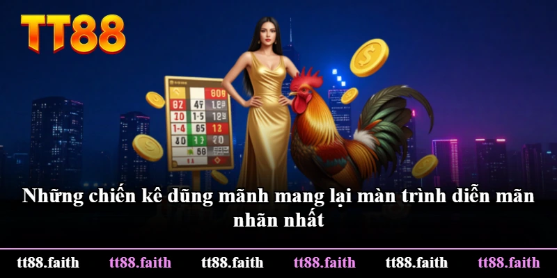 Những chiến kê dũng mãnh mang lại màn trình diễn mãn nhãn nhất
